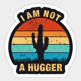 I Am Not a Hugger - Funny Cactus Sticker